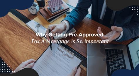 Why Getting Pre Approved For A Mortgage Is So Important