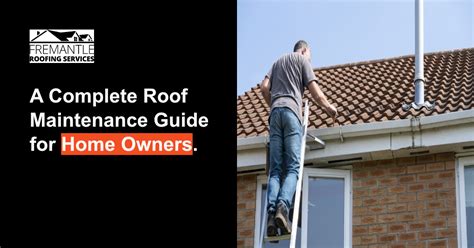 A Complete Roof Maintenance Guide For Home Owners Fremantle Roofing