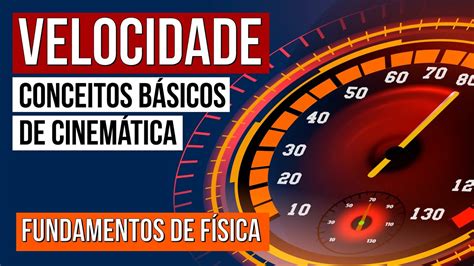 Velocidade Conceitos B Sicos De Cinem Tica Fundamentos De F Sica