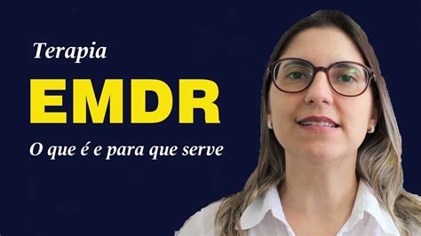 Emdr O Que E Para Que Serve Youtube