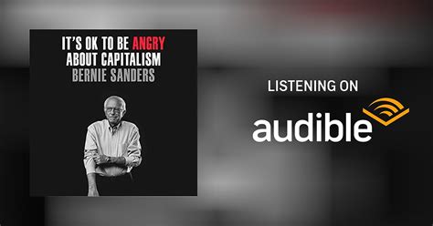 It S Ok To Be Angry About Capitalism By Senator Bernie Sanders John Nichols Audiobook