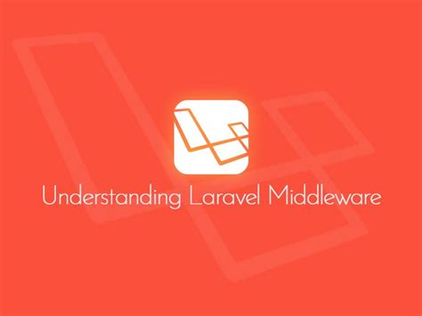 Understanding Laravel Middleware Codebriefly