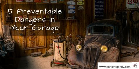 5 Preventable Dangers In Your Garage Portier Agency