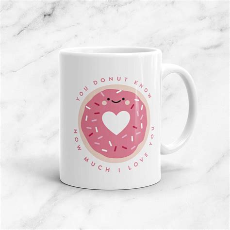 Donut Know How Much I Love You Mug 11 Oz Expression Pun Anniversary