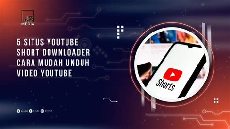 Situs YouTube Shorts Downloader, Cara Mudah Unduh Video