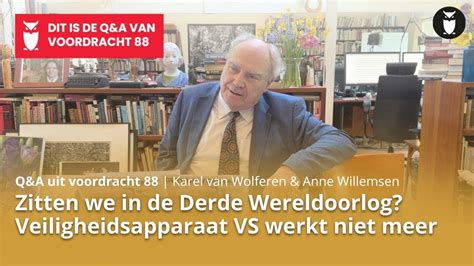 Q A Karel Van Wolferen Over Zitten We In De Derde Wereldoorlog YouTube