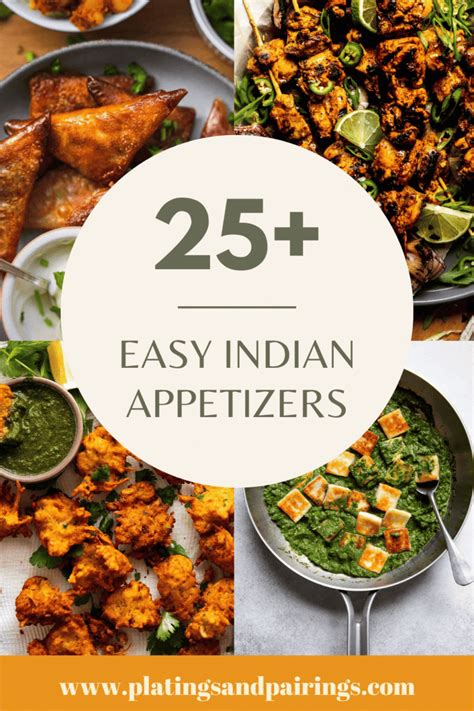 25 Easy Indian Appetizers Quick Indian Starters Platings Pairings