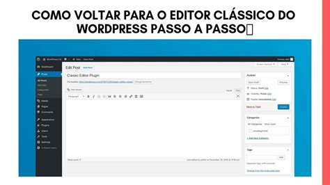 Como Voltar Para O Editor Cl Ssico Do Wordpress Passo A Passo Youtube