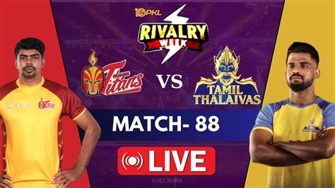 Pkl Live Pro Kabaddi Live Telugu Titans Vs Tamil Thalaivas Live