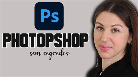 Aprenda Photoshop Fácil E Rápido E De GraÇa Youtube