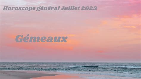 Gémeaux juillet 2023 guidance générale Tu pose tes limites une