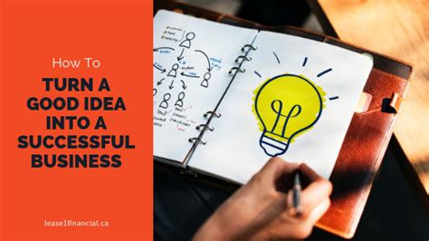 How To Turn A Good Idea Into A Successful Business