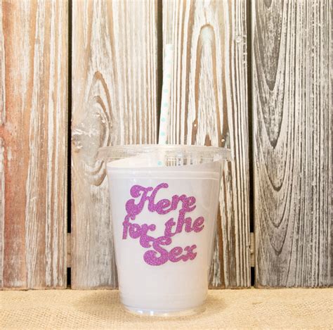 Here For The Sex Cups Etsy