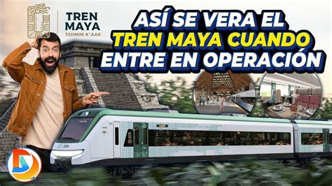 Así Sera Viajar En El Tren Maya Cuando Entre En Operación Youtube