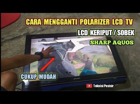 Cara Mengganti Polarizer Lcd Yang Rusak Atau Keriput Youtube