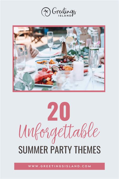 20 Unforgettable Summer Party Themes For A Successful Party Greetings Island