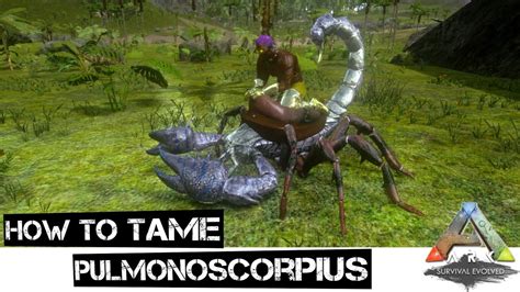 How To Tame Pulmonoscorpius S E Ark Mobile In Tamil Ark