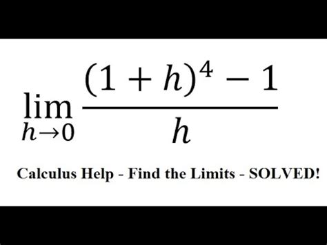 Calculus Help Find The Limits Lim H0 1 H 4 1 H Techniques