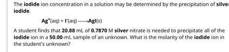 Solved The iodide ion concentration in a solution may be | Chegg.com