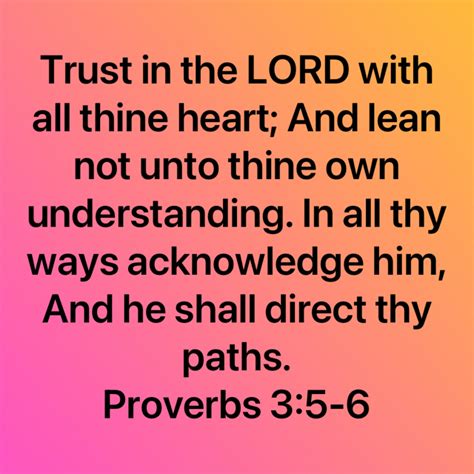 Proverbs 3 5 6 Trust In The Lord With All Thine Heart And Lean Not Unto
