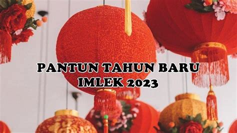 10 Pantun Hari Imlek 2023, Jadi Ucapan Unik Sambut Tahun Baru Imlek ...