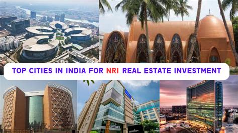 Top Cities For Nri Real Estate Investment In India Big Propety