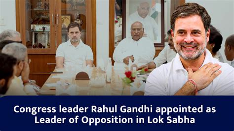 Congress Leader Rahul Gandhi Appointed As Leader Of Opposition In Lok Sabha