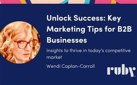 Unlock Success Key Marketing Tips For B2b Businesses