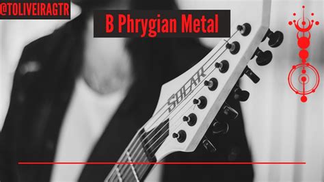 B Phrygian Metal Metal Guitar Backing Track 7 String Youtube