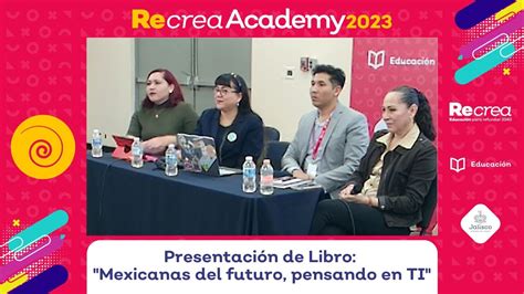 Congreso Recrea Academy 2023 Presentación de Libro Mexicanas del