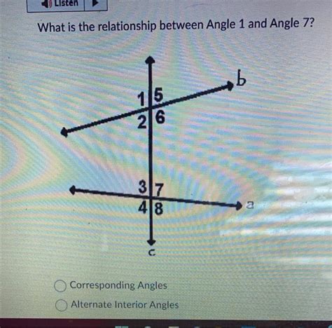 Solved What Is The Relationship Between Angle 1 And Angle 7