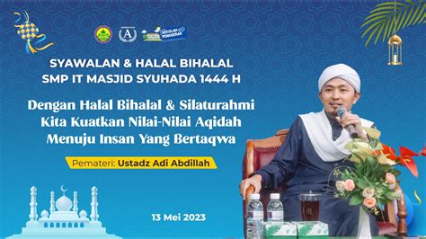 Syawalan Dan Halal Bihalal Smp It Masjid Syuhada Bersama Ustadz Adi