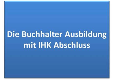 Buchhalter Ausbildung Der IHK Kosten Voraussetzungen Der Weiterbildung