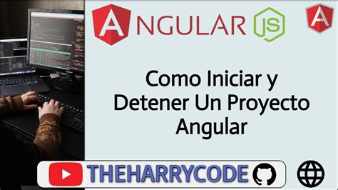 Curso Angular Como Iniciar Y Detener Un Proyecto Angular Youtube