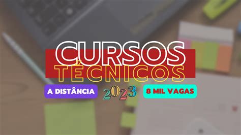 Veja Editais De Cursos Técnicos Ead Com Inscrições Abertas Em 2023 8 2