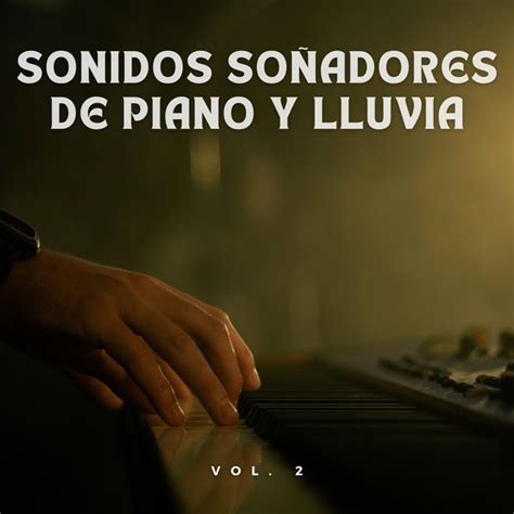 Sonidos So Adores De Piano Y Lluvia Vol Album By Sonidos