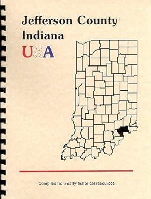 History of Jefferson County Indiana; Biographical and Historical ...