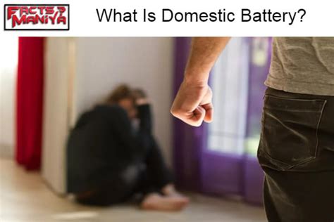 What Is Domestic Battery All You Need To Know Factsmaniya