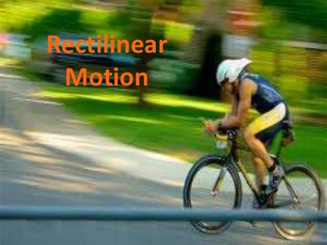 5.8 rectilinear motion