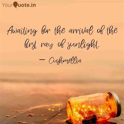 Awaiting For The Arrival Quotes Writings By Cushmellia YourQuote