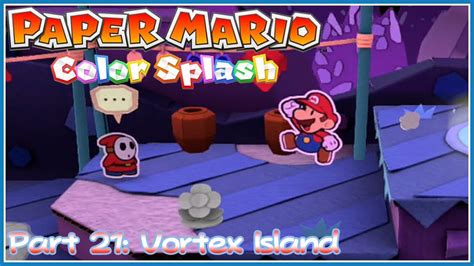 Paper Mario Color Splash Part 21 Vortex Island Youtube