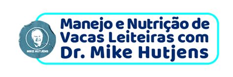 Manejo E Nutri O De Vacas Leiteiras Dr Mike Hutjens Santaf