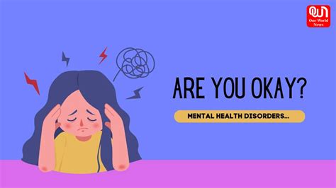 Mental Health Disorders And Symptoms বিশেষজ্ঞদের মতে সবচেয়ে সাধারণ