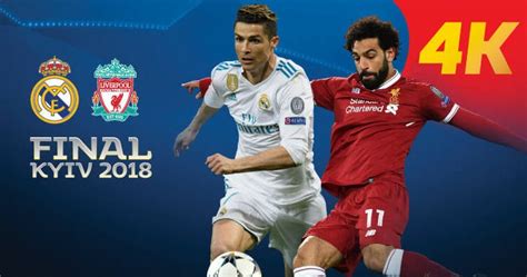 شاهد مباراة ريال مدريد وليفربول بث مباشر نهائي دوري أبطال اوربا 2018