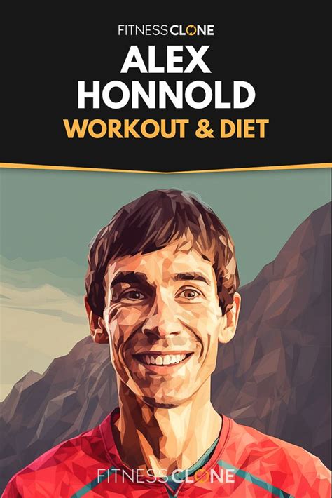 Alex honnold workout routine and diet plan – Artofit