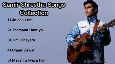 Samir Shrestha Songs Collection Youtube