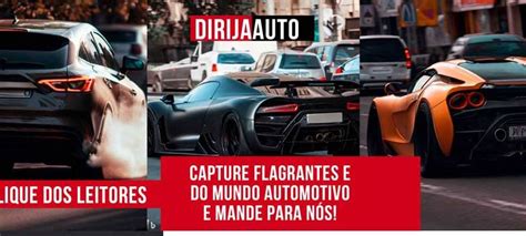 No Clique Dos Leitores Flagrantes E Curiosidades Do Mundo Automotivo