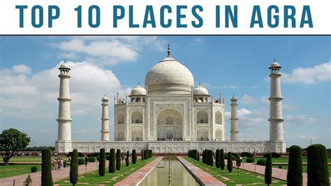 Top 10 Places To Visit In Agra 10 Best Places To Visit In Agra Youtube