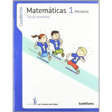 Libro CUADERNO MATEMATICAS 1 PRIMARIA 3 TRIM LOS CAMINOS DEL SABER De