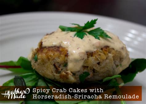 Heather O Made Spicy Crab Cakes With Horseradish Sriracha Remoulade